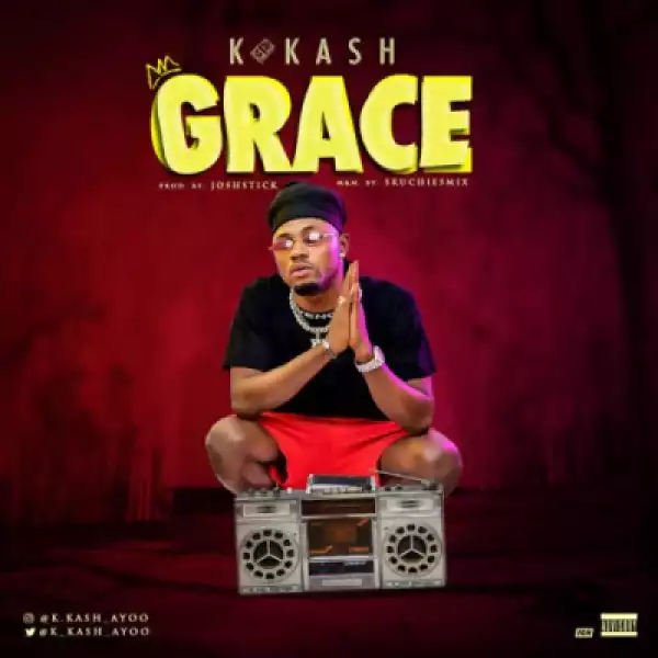 K.Kash - Grace (Prod. Joshstick)